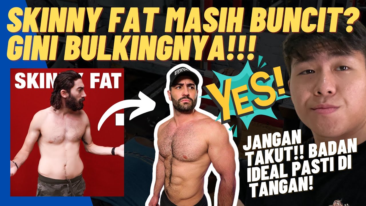 ALASAN ORANG SKINNY FAT KURUS TAPI BUNCIT JANGAN TAKUT BULKING - YouTube