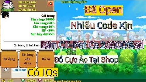 Ngọc Rồng Lậu Đã Open -Nhiều Code Xịn - Bán CT - Pet Cs 20000%sd - Full Tính Năng Vip - Có IOS Vip