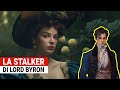 Lady Caroline Lamb: la “Stalker” di Lord Byron