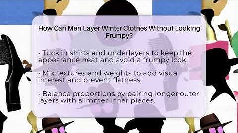 How Can Men Layer Winter Clothes Without Looking Frumpy? - The Sharp Dressed Gent