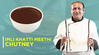 Imli Khatti Meethi Chutney | Simple and Delicious Chutney Recipe | Chef Pankaj | Silly Monks