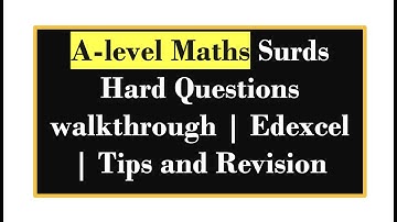 A-level Maths Surds Hard Questions Walkthrough | Edexcel | Tips and Revision