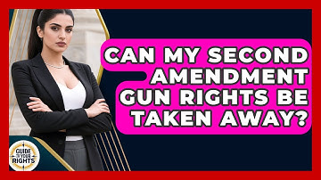 Can My Second Amendment Gun Rights Be Taken Away? - Guide To Your Rights