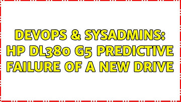 DevOps & SysAdmins: HP DL380 G5 Predictive failure of a new drive (2 Solutions!!)