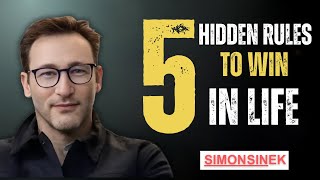 Hidden Rules to Win in Life (Most People Never Learn)| Simon sinek