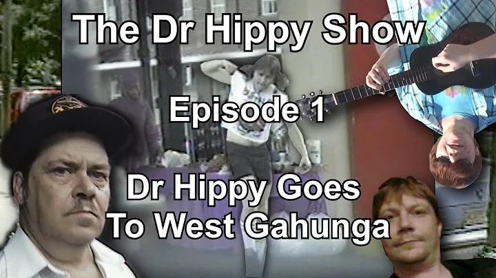 The Dr  Hippy Show - Episode 1: Dr. Hippy Goes To West Gahunga