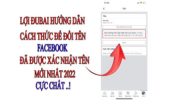 HƯỚNG DẪN ĐỔI TÊN FACEBOOK ĐÃ XÁC MINH DANH TÍNH TỪ 1969 CHI TIẾT, TÊN FACEBOOK VỀ LUÔN TRONG VIDEO