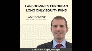 Lansdowne's European Long Only Equity Fund (AUDIO)