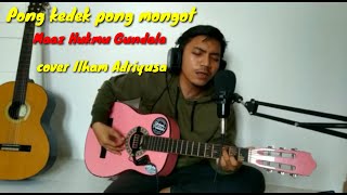 Lagu gayo terbaru cover Pong kedek Pong mongot - ama Ma'az Hukmu Gundala (cover Ilham Adriyusa)