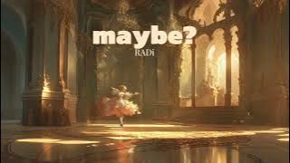 maybe? - RADi [lyrics and vietsub]