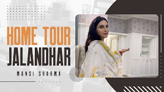 Jalandhar Home Tour | Mansi Sharma