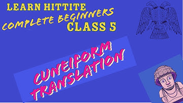Learn Hittite - Class 5- Hittite Cuneiform Translation - Complete Beginners