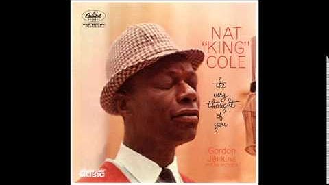 The Very Thought Of You - Nat King Cole (Lyrics in Description)