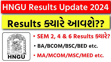 HNGU Results 2024 | HNGU SEM 1, SEM 4 & SEM 6 Results ક્યારે આવશે? | HNGU SEM 6 Results Update Today