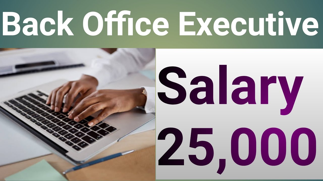 Back Office Executive Semma Jobs Salary 25,000 Tamil 12th