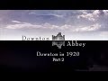 Downton in 1920 part 2  downton abbey special features season 3