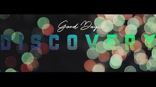 Good Day, Discovery (2k17 recap)