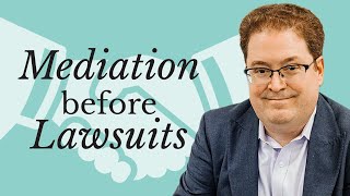 Mediation Before Lawsuits  Should You Do It? (PreLitigation Mediation)