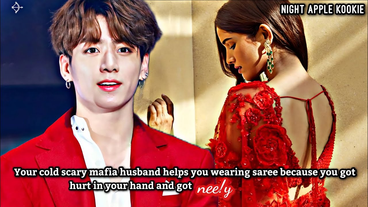 Your cold scary mafia husband helps you wearing saree because you got hurt in ur hand and got nee!y