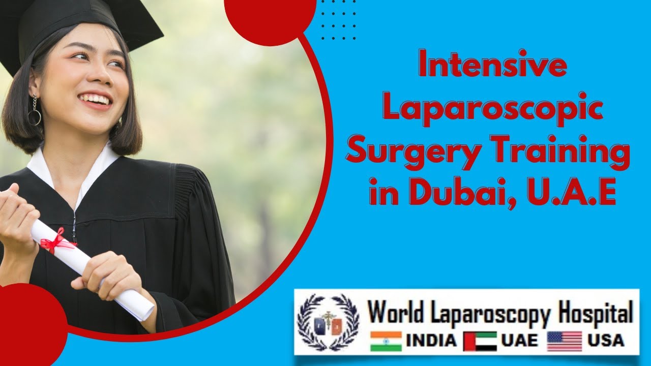 World Laparoscopy Training Institute Dubai - Intensive Laparoscopic Surgery Training in Dubai, U.A.E