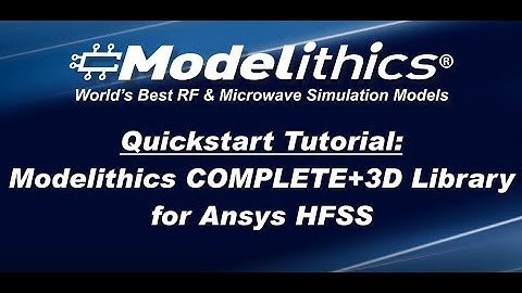 Modelithics QuickStart Tutorial For Ansys HFSS
