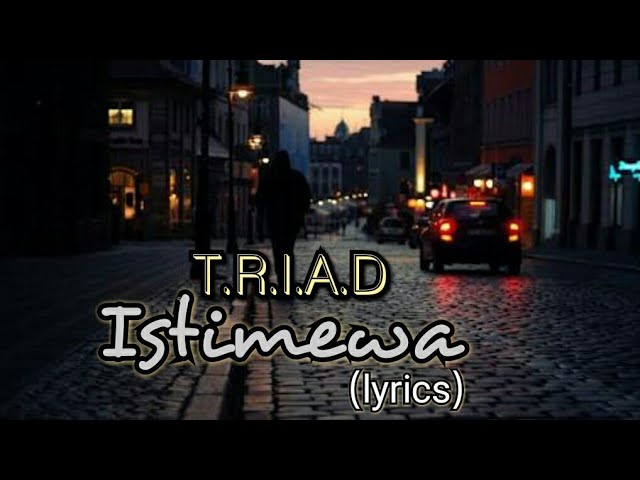 Istimewa - T.R.I.A.D (lyrics) class=