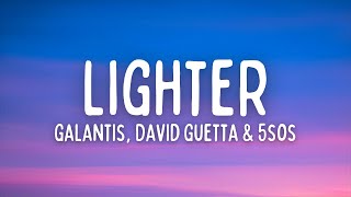 Galantis - Lighter (Lyrics) ft. David Guetta \u0026 5 Seconds of Summer