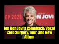 Jon Bon Jovi's Comeback: Vocal Cord Surgery, Tour, and New Album