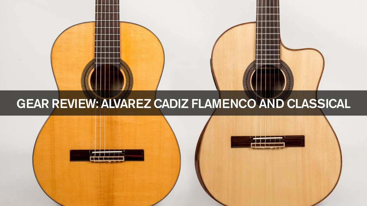 Gear Review: Ultra-Affordable Alvarez Cádiz Flamenco and Classical Guitars