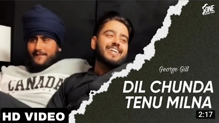 Dil Chaunda Tenu Milna (Official Video) George Gil...