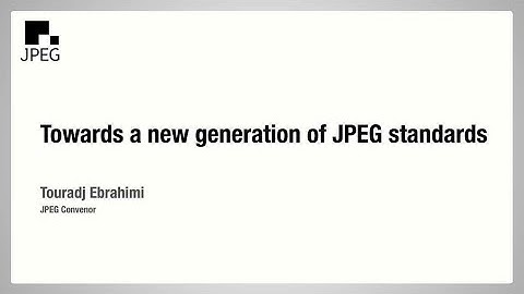 Towards a new generation of JPEG standards