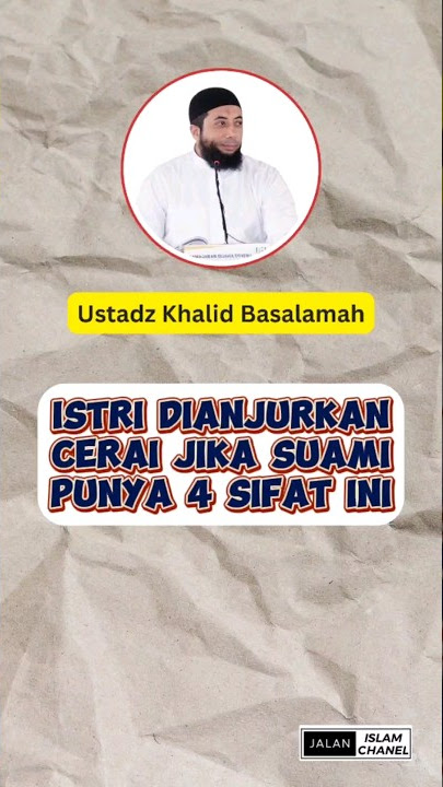 Wives may file for divorce if husbands have these 4 characteristics - Ustadz Khalid Basalamah