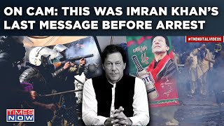 Imran Khan Shares Last Message Before Arrest | Can Charismatic Ex-Pakistan PM Make A Comeback Again?