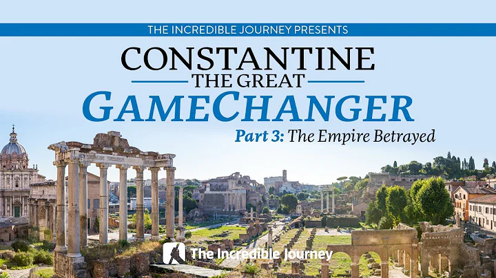 Constantine the Great | GameChanger  Part 3: The E...
