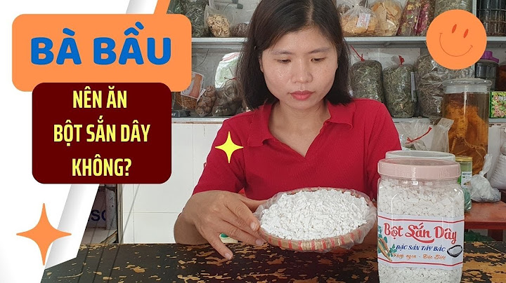 Bà bầu uống sắn dây như thế nào