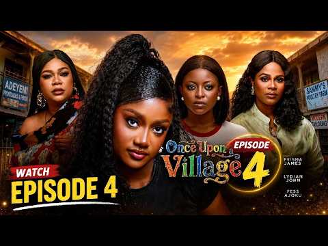 ONCE UPON A VILLAGE 4 - DEZA THE GREAT, PRISMA JAMES, FESSA AJOKU ANNABEL APARA, ERONINI OSINACHI
