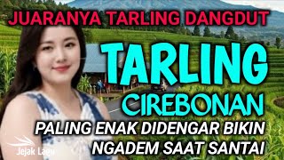 SUARA MERDU | BASS EMPUK BANGET | TARLING DANGDUT PALING ENAK DIDENGAR BIKIN NGADEM SAAT SANTAI
