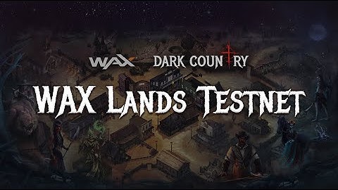 WAX Lands Playtest Tutorial