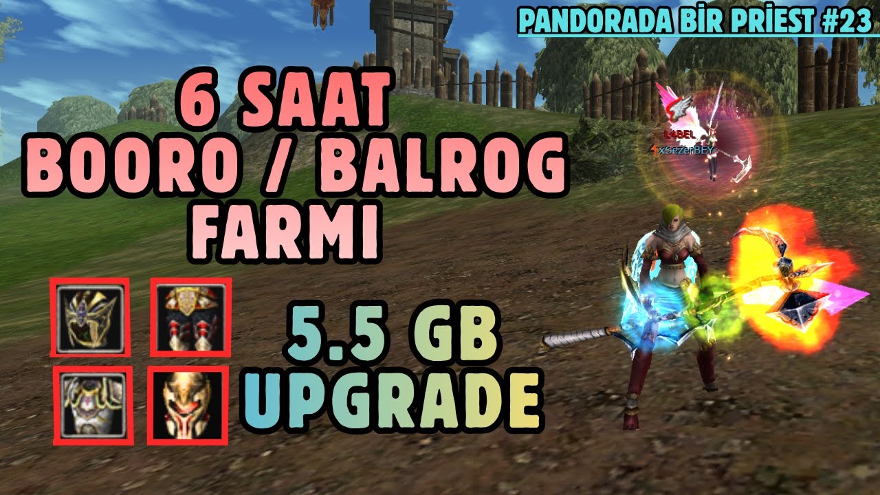 5.5 GB UPGRADE- 6 SAAT BOORO BALROG FARM 😱-1.5 SAAT GLUTTONY- MAGE PK💀- Knight Online Pandora BP #23