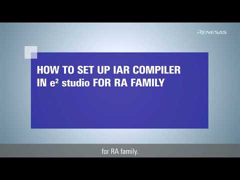 Setup IAR Compiler in e² studio for RA Family