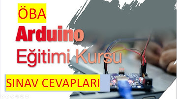 ÖBA Arduino Eğitimi Kursu Sınav Soru ve Cevapları