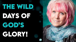 2025 11 19 The Wild Days Of God’s Glory!   Kat Kerr