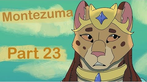 Montezuma Part 23 (13+)