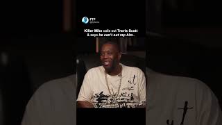 Killer Mike Responds To Travis Scotts Alleged Shots On Mo City Flexologist