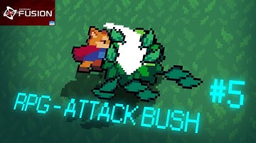 Tutorial (P5 - ATTACK BUSH) Make an action RPG in Clickteam Fusion
