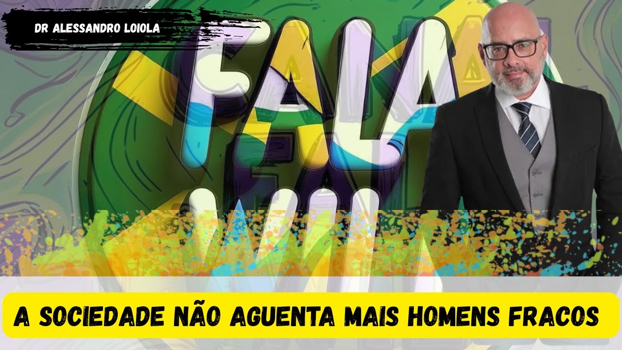 É URGENTE QUE OS HOMENS SEJAM HOMENS - COM DR ALESSANDRO LOIOLA