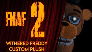 Five Nights at Freddy s 2 Withered Freddy custom plush review