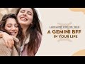 14 Reasons Why You Need A Gemini BFF In Your Life