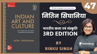 Indian Art & Culture | Lecture 47 | Nitin Singhania | UPSC CSE/IAS 2021/22 | Rinku Singh