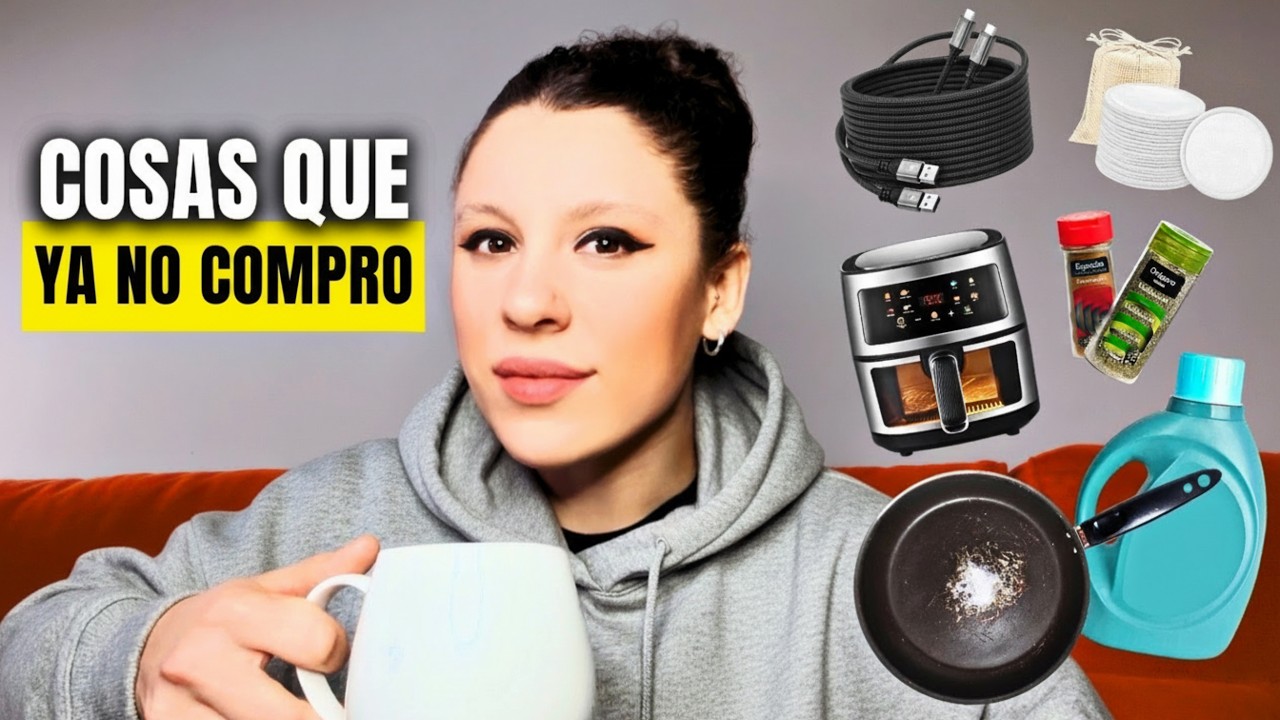 10 Cosas que YA NO COMPRO (Y sus alternativas para AHORRAR dinero).